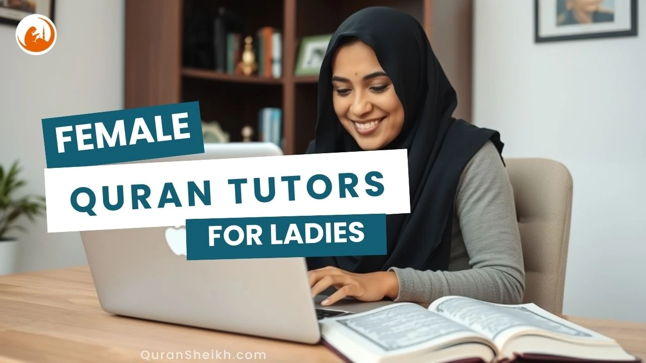 Female Quran Tutors for Women - Private Hifz & Tajweed Classes Online