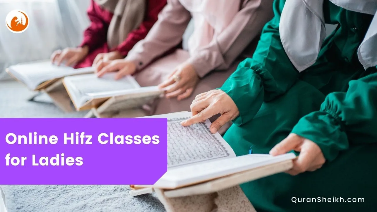 Online Hifz Classes for Ladies | Private & Comfortable Learning Online Hifz Classes for Women - Quran Memorization with Female Teachers