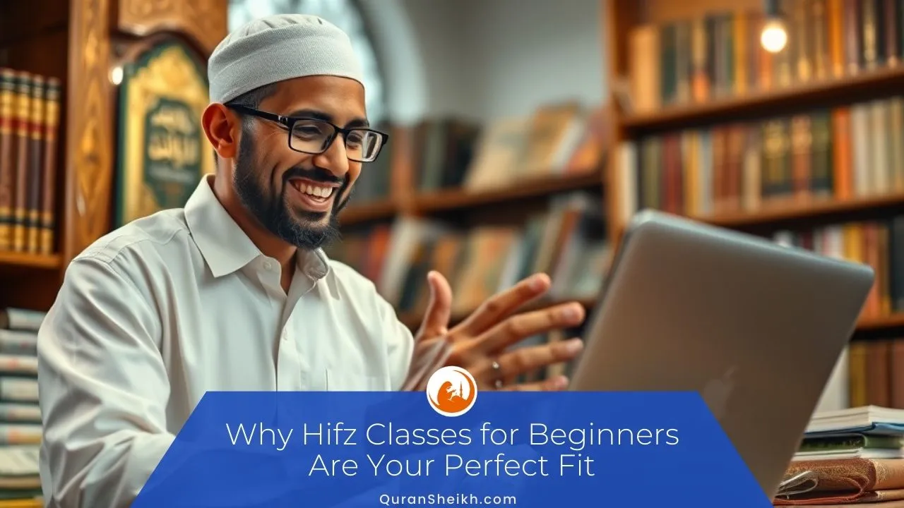 Why Hifz Classes for Beginners Are Your Perfect Fit | Start Today Hifz Classes for Beginners - Perfect Starting Point for Quran Memorization