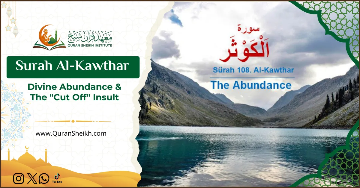 Surah Al-Kawthar Divine Abundance & The Cut Off Insult