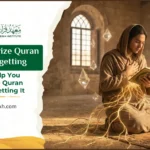 How To Memorize Quran Without Forgetting
