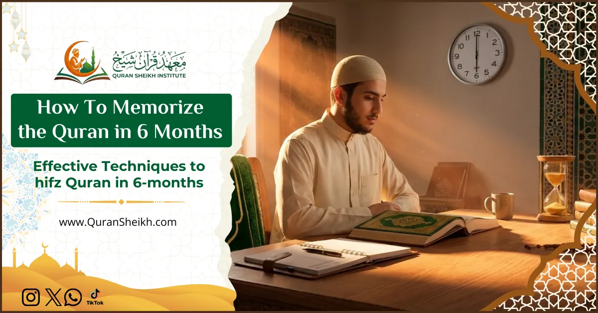 How To Memorize the Quran in 6 Months