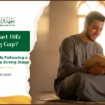 How To Restart Hifz After a Long Gap