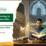 Benefits of Listening to Quran Recitation Daily