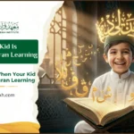 Signs Your Kid Is Progressing in Quran Learning 3 Signs Your Kid Is Progressing in Quran Learning