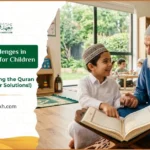 Overcoming Challenges in Teaching the Quran for Children 6 Overcoming Challenges in Teaching the Quran for Children
