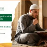 8 Common Challenges Faced by Hifz Students