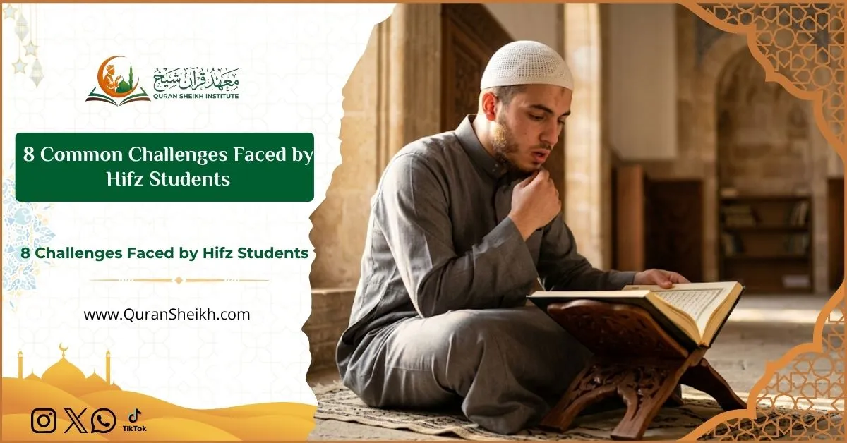 8 Common Challenges Faced by Hifz Students