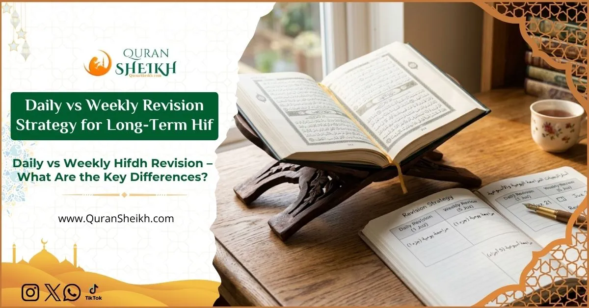 Daily vs Weekly Revision Strategy for Long-Term Hifz