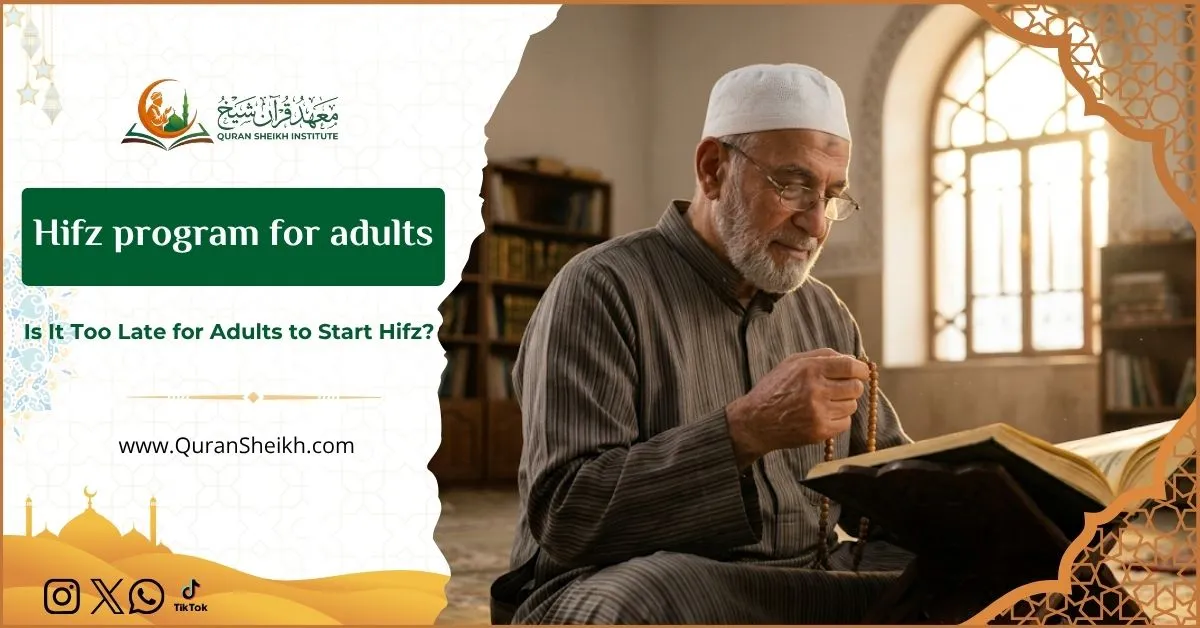Is It Too Late For Adults To Start Hifz