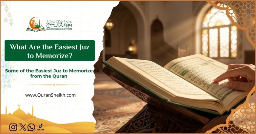 What Are the Easiest Juz to Memorize