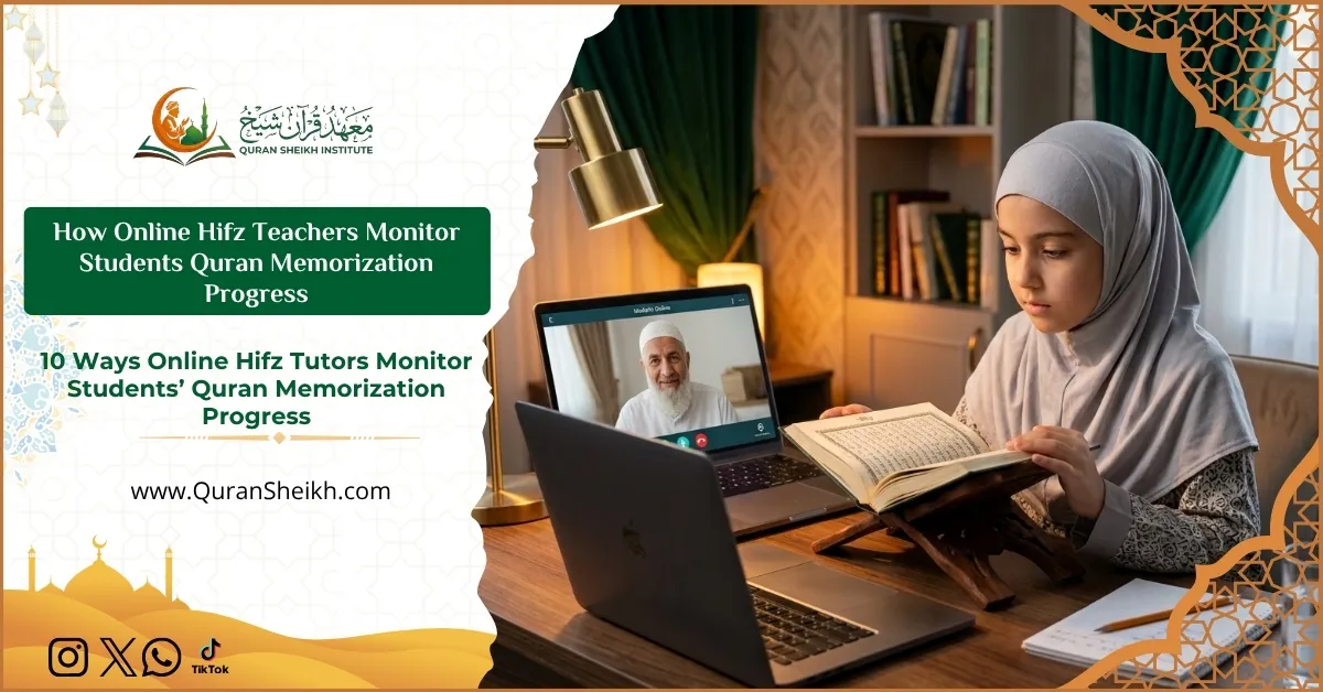 How Online Hifz Teachers Monitor Students Quran Memorization Progress 1 How Online Hifz Teachers Monitor Students Quran Memorization Progress
