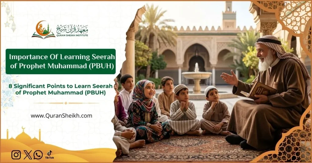 Importance Of Learning Seerah of Prophet Muhammad