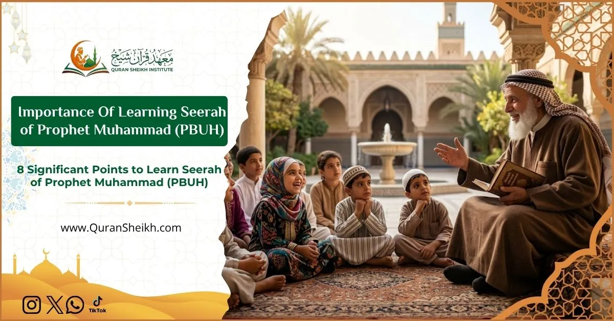 Importance Of Learning Seerah of Prophet Muhammad
