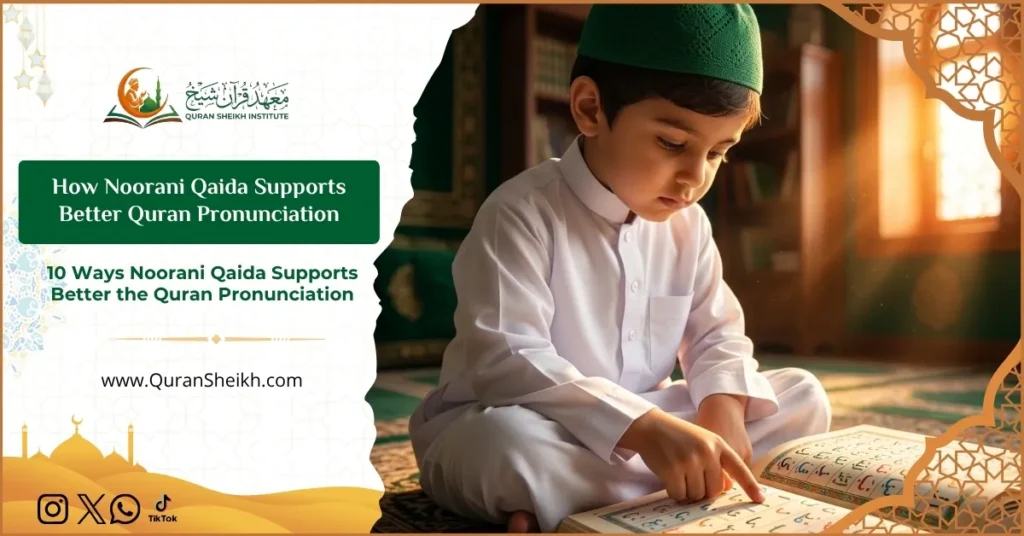 How Noorani Qaida Supports Better Quran Pronunciation