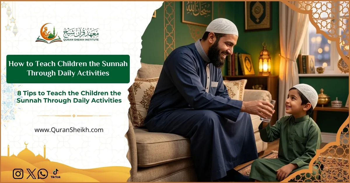 How to Teach Children the Sunnah Through Daily Activities